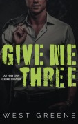 Cover-Bild zum Titel 'Give Me Three (Nerdy Boy Universe, #2)' von 'West Greene'