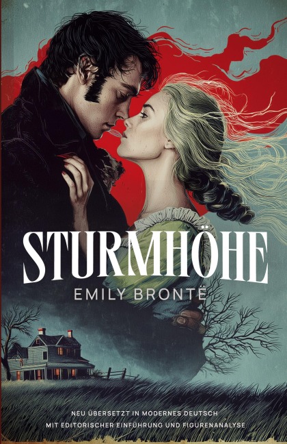 Sturmhöhe. Neu übersetzt in modernes Deutsch - Emily Brontë