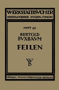 Feilen - Bertold Buxbaum