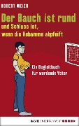 Cover-Bild zum Titel 'Der Bauch ist rund und Schluss ist, wenn die Hebamme abpfeift' von 'Robert Meier'
