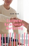 Cover-Bild zum Titel 'Customer Relationship Marketing' von 'Kam Mas'
