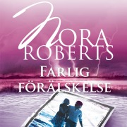 Cover-Bild zum Titel 'Farlig förälskelse' von 'Nora Roberts'
