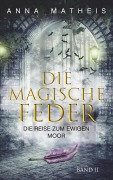 Cover-Bild zum Titel 'Die magische Feder - Band 2' von 'Anna Matheis'