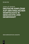 Cover-Bild zum Titel 'Deutsche Einflüsse auf den englischen Wortschatz in Geschichte und Gegenwart' von 'Anthony W. Stanforth'
