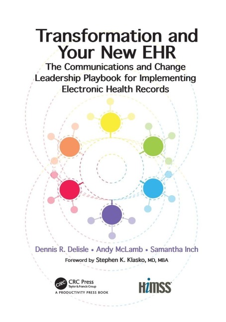 Transformation and Your New EHR - Dennis R. Delisle, Samantha Inch, Andy McLamb