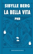Cover-Bild zum Titel 'PNR: La Bella Vita' von 'Sibylle Berg'