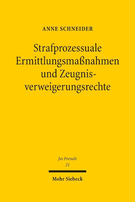 Strafprozessuale Ermittlungsmaßnahmen und Zeugnisverweigerungsrechte - Anne Schneider