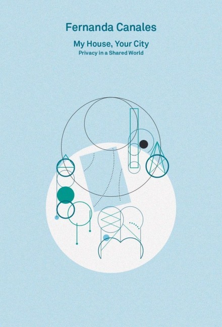 2G Essays / Fernanda Canales. My House, Your City. Privacy in a Shared World - 
