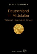 Cover-Bild zum Titel 'Deutschland im Mittelalter' von 'Bernd Fuhrmann'
