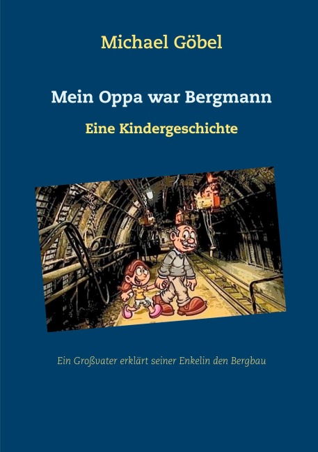 Mein Oppa war Bergmann - Michael Göbel