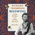 Beeswing Lib/E: Losing My Way and Finding My Voice 1967-1975 - Richard Thompson