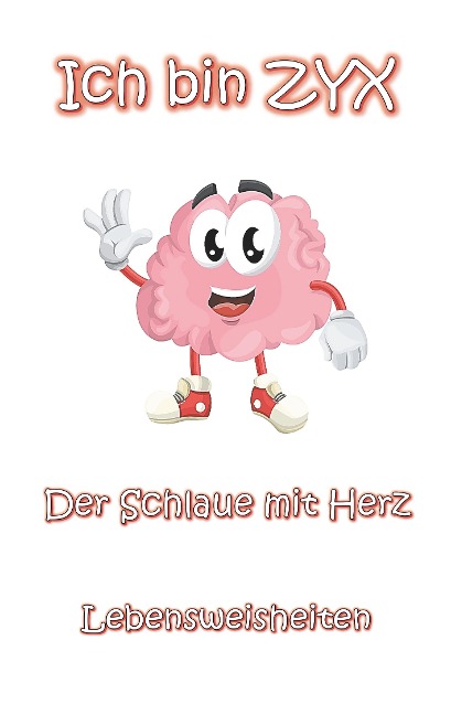 Ich bin ZYX - Der Schlaue mit Herz - Mike Brand
