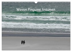 Cover-Bild zum Titel 'Wovon Pinguine träumen (Wandkalender 2026 DIN A3 quer), CALVENDO Monatskalender' von 'Rolf Skrypzak'