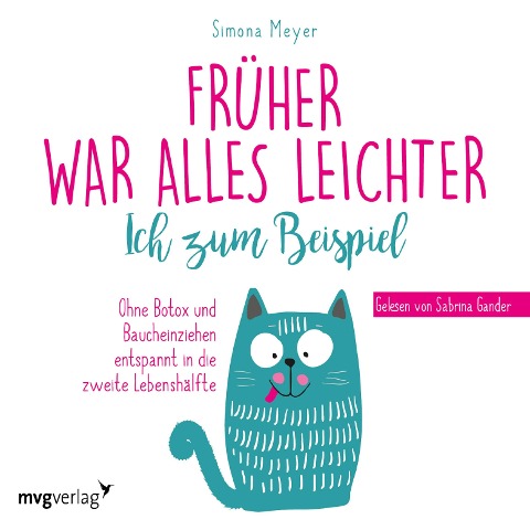 Früher war alles leichter. Ich zum Beispiel - Simona Meyer