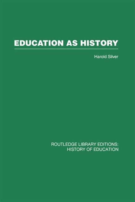 Education as History - Harold Silver