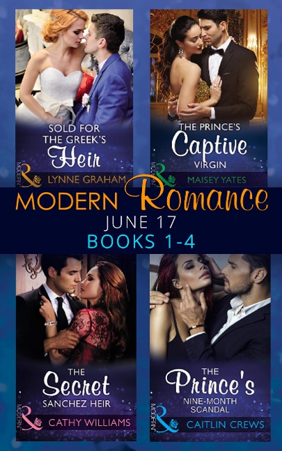 Modern Romance June 2017 Books 1 - 4 - Lynne Graham, Maisey Yates, Cathy Williams, Caitlin Crews