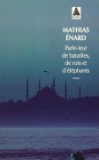 Cover-Bild zum Titel 'Parle-leur de batailles, de rois et d'éléphants' von 'Mathias Enard'
