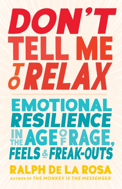 Don't Tell Me to Relax - Ralph De La Rosa