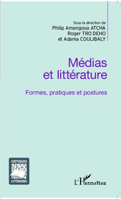 Médias et littérature - Roger Tro Dého, Philip Amangoua Atcha, Adama Coulibaly