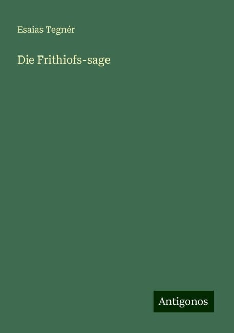 Die Frithiofs-sage - Esaias Tegnér