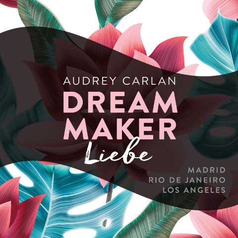 Dream Maker - Liebe (Dream Maker 4) - Audrey Carlan