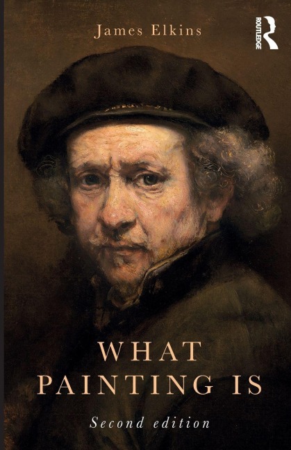What Painting Is - James Elkins