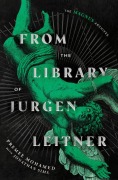Cover-Bild zum Titel 'From the Library of Jurgen Leitner (the Magnus Archives)' von 'Premee Mohamed, Jonathan Sims, Rusty Quill'