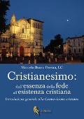 Cover-Bild zum Titel 'Cristianesimo: dall'essenza della fede all'esistenza cristiana. Introduzione generale alla cosmovisione cristiana' von 'Marcelo Bravo Pereira'