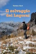Il selvaggio del Lagorai - Mariano Berti