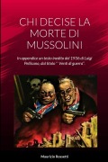 CHI Decise La Morte Di Mussolini - Maurizio Rossetti