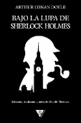 Cover-Bild zum Titel 'Bajo la lupa de Sherlock Holmes' von 'Arthur Conan Doyle'