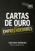 Cover-Bild zum Titel 'Cartas de Ouro para Empreendedores' von 'Gustavo Ferreira'