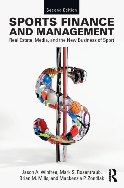 Sports Finance and Management - Jason A. Winfree, Mark S. Rosentraub, Brian M Mills
