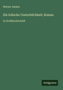 Cover-Bild zum Titel 'Die irdische Unsterblichkeit; Roman' von 'Werner Jansen'