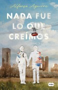 Cover-Bild zum Titel 'NADA Fue Lo Que Creímos / Not as We Thought' von 'Alfonso Aguirre'