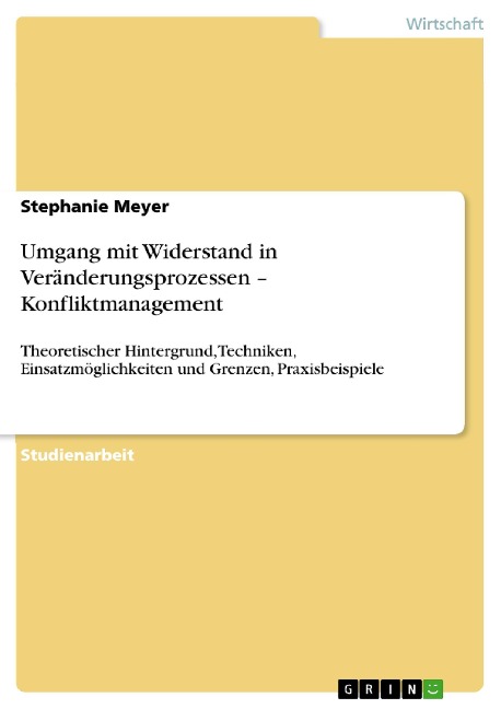 Umgang mit Widerstand in Veränderungsprozessen - Konfliktmanagement - Stephanie Meyer