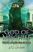 Cover-Bild zum Titel 'God of Mischief (Fate's Warriors, #1)' von 'J. C. Diem'