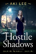 Hostile Shadows: Jack Be Nimble, Jack Be Book 1 - Aki Lee