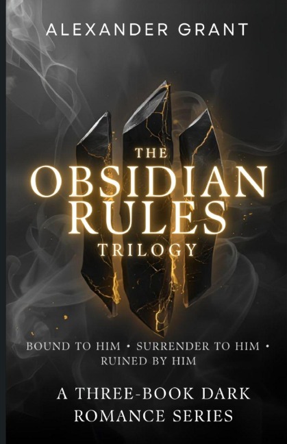 The Obsidian Rules Trilogy - Alexander Grant