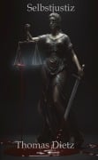 Cover-Bild zum Titel 'Selbstjustiz' von 'Thomas Dietz'