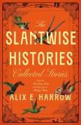 Cover-Bild zum Titel 'The Slantwise Histories' von 'Alix E Harrow'