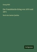 Cover-Bild zum Titel 'Der Französische Krieg von 1870 und 1871' von 'Georg Hiltl'