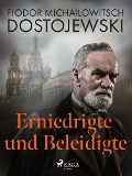 Cover-Bild zum Titel 'Erniedrigte und Beleidigte' von 'Fjodor M Dostojewski'