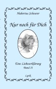 Cover-Bild zum Titel 'Nur noch für dich, Band II' von 'Hubertus Scheurer'