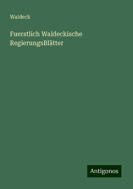 Fuerstlich Waldeckische RegierungsBlätter - Waldeck