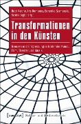 Transformationen in den Künsten - 