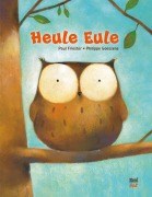 Cover-Bild zum Titel 'Heule Eule' von 'Paul Friester'