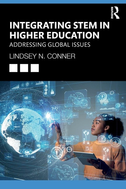 Integrating STEM in Higher Education - Lindsey N. Conner