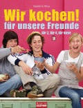Cover-Bild zum Titel 'Wir kochen! - für unsere Freunde -' von 'Susanne Klug'