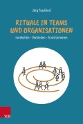 Cover-Bild zum Titel 'Rituale in Teams und Organisationen' von 'Jürg Fassbind'